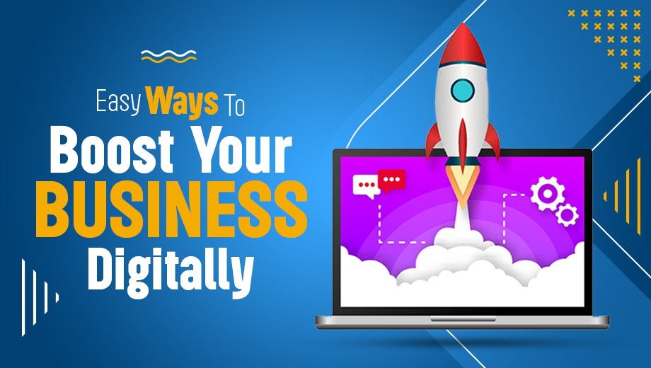 Easy Ways to Boost Your Business Digitally